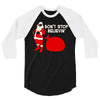 don't stop believin 3/4 Sleeve Shirt