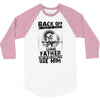 Back Off I Have A Crazy Grandfather And I am not Afraid To Use Him 3/4 Sleeve Shirt
