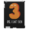 i can't even iPad 3 and 4 Case