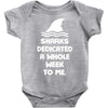 Sharks Dedicated A Whole Week To Me Baby Onesie