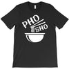 pho sho T-Shirt