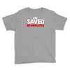 i'm saved but i cuss a little Youth Tee