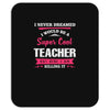 i never dreamed i would be a super cool teacher. but here i am killing Mousepad