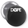 dope diamond Pin-back button