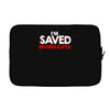 i'm saved but i cuss a little Laptop sleeve