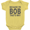 bicause im bob Baby Bodysuit