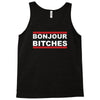bonjour bitches Tank Top