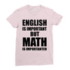 english is important but math is importanter Ladies Fitted T-Shirt