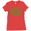 if you don't talk to your cat about cat nip who will Ladies Fitted T-Shirt