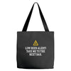 low beer alert Tote Bags
