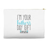 I'm Your Father's Day Gift Mom Says You're Welcome Accessory Pouches