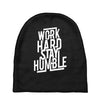 Work Hard, Stay Humble Baby Beanies