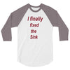 i finally fixed the sink 3/4 Sleeve Shirt