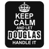 Keep Calm And Let Douglas Handle It Mousepad