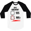 am i childish 3/4 Sleeve Shirt