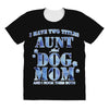 i have two tıtles aunt and dogmom an i rock them both flowers All Over Women's T-shirt