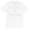 witches be trippn' T-Shirt
