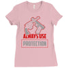 always use protection Ladies Fitted T-Shirt