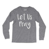 let us pray Long Sleeve Shirts
