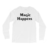 magic happens Long Sleeve Shirts