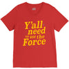 y'all need to use the force V-Neck Tee