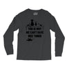 This Is Why We Can't Have Nice Things Long Sleeve Shirts