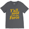 y'all need to use the force V-Neck Tee