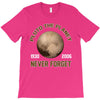 pluto the planet never forget T-Shirt