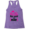 Queens Are Born in May Racerback Tank