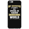 my daughter is the world's best special ed teacher. cool gift for mom iPhone 6/6s Case