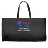 trump 2016 there will be hell toupee Weekender Totes