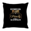 december girl is a perfect combination of princess and warrior Throw Pillow