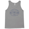 never been this old before Tank Top