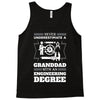 Never Underestimate A Granddad With An Engineer Degree Tank Top