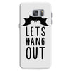 lets hang out Samsung Galaxy S7 Case