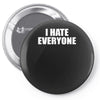 i hate everyone Pin-back button