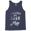 legends are born in may funny Tank Top