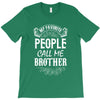 My Favorite People Call Me Brother T-Shirt