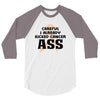Careful I Already Kicked Cancer Ass 3/4 Sleeve Shirt