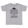 queens are born in january (2) Toddler T-shirt