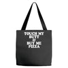 touch my butt buy me pizza Tote Bags