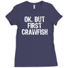 ok but first crawfish Ladies Fitted T-Shirt