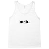 Meh Tank Top