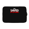i'm saved but i keep sinning Laptop sleeve
