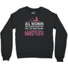 women created equal except hairstylists Crewneck Sweatshirt