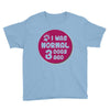 I WAS NORMAL 3 DOGS Youth Tee