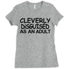 cleverly disguised as an adult t shirt s m l xl 2xl 3xl funny humor ne Ladies Fitted T-Shirt