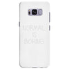 normal is boring Samsung Galaxy S8 Plus
