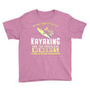 than kayaking are the priceless memories Youth Tee