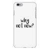 why not now iPhone 6/6s Plus Case